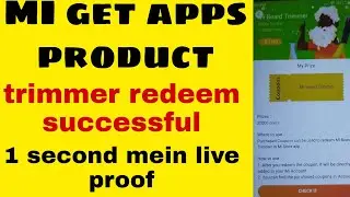 Mi get apps trimmer redeem successful get apps new product