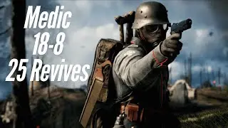 Battlefield 1: 18-8, 25 Revives Medic Gameplay