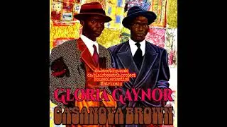 Casanova Brown- Gloria Gaynor- da.beeetchy.code da.blairbeeetch.project Houseclesiastics Matrixmix. 