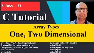 51 Array Types in C | What are the types of array | C Programming tutorial for beginners to advance