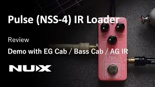 NUX Pulse (NSS-4) IR Loader Review