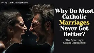 Avoid Separation: Why Many Catholic Marriages End In Crisis!