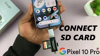 Google Pixel 10 Pro: How To Connect SD Card