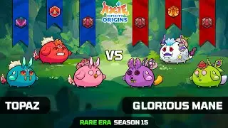 TOPAZ vs GLORIOUS MANE | SEASON 15 | AXIE INFINITY ORIGINS