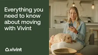 Everything You Need to Know About Moving with Vivint | Vivint Tips & Tricks