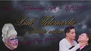 Drag Race Mexico Season 1 Episode 7 - Telenovela and a BALL!!!! - SpunkyTheCatRecaps
