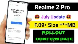 Realme 2 Pro New July Update | F.09 Rollout Date | Official Features | Realme 2 Pro July 2020 Update