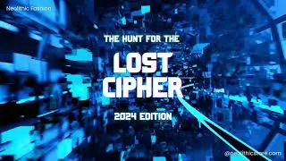 Neolithic Fashion The Hunt for the Lost Cipher | 2024 Edition