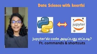 Jupyter Notebooks - How to use? Ft.commands & shortcuts #datascienceforbeginners #python3