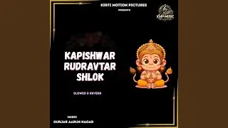 Kapishwar Rudravtar Shlok Slowed & Reverb