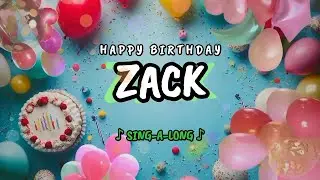 Happy Birthday to you Zack 🎉 Custom Name Song - 🎵 Sing-a-long