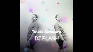 Dj Flash - Tui Na Savusavu - (Remix) ft. Nice