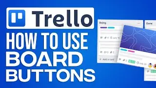 Trello Board Buttons: How To Use It?