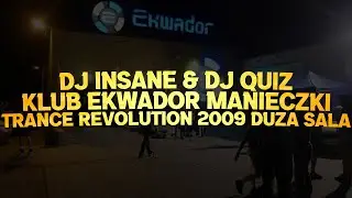 Dj Insane & Dj Quiz - Klub Ekwador Manieczki - Trance Revolution 2009 Duża sala