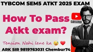 2025 Atkt | TyBcom sem5 | Tybaf sem5| tyBMS TYBBI | Mumbai University exam| Atkt STUDENTS kya Kare?