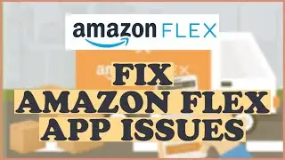 Как исправить проблемы с приложением Amazon Flex в 2024 году?