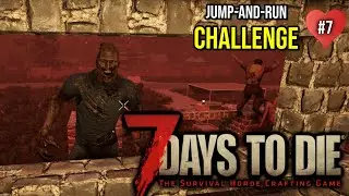 Jump-and-Run-Challenge &ndash; Die BLUTMOND-Nacht #7 | Let&rsquo;s Play 7 Days to Die | Deutsch