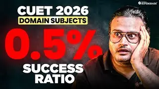 CUET 2026  | 😱 Why Students FAIL in CUET Domain Subjects | Harsh Truth Behind the 0.5% Success Ratio