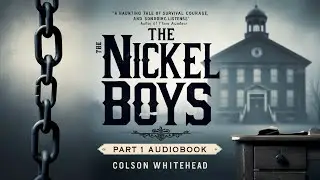 The Nickel Boys by Colson Whitehead | Part 1 Audiobook |