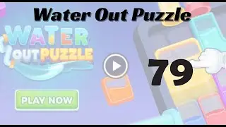 🎮 Water Out Puzzle Level 79 Walkthrough | Fun Brain Challenge 💧 | Go Answer
