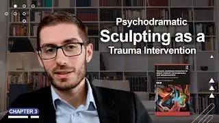 Psychodramatic Sculpting as a Trauma Intervention