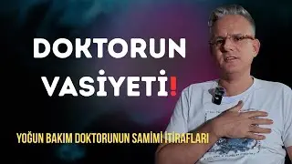 “Beni ENTÜBE ETMEYİN” Diyen Yoğun Bakım Doktorunun SARSICI Vasiyeti