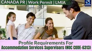 Accommodation Supervisors - Profile Description for Canada Work permit, LMIA and PR | NOC CODE 6313