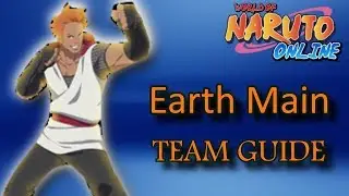 Naruto Online: Earth Main / Crimson Fist/ Team LineUp GUIDE