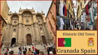 Granada - Historic Old Town - Cathedral, Market & Roman Bridge - Granada Spain 2024
