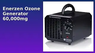 REVIEW (2025): Enerzen Ozone Generator 60,000mg. Features.