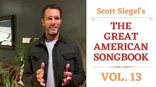 Scott Siegel's Great American Songbook Concert Series: Volume 13