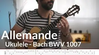 Allemande - Bach//Cello Suite no.1 BWV 1007 | Ukulele Fingerstyle TAB