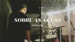 Sobre as &aacute;guas - Davi Sacer &bull; IEMVC &bull; Hugo Araujo Drums