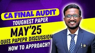 May'25 TOUGHEST Paper Discussion | CA Final Audit | Ankush Chirimar Classes