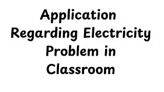 Application Regarding Electricity Problem in Classroom || Reference