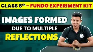 Images Formed Due to Multiple Reflection | FUNDO - Experiment Kit 🔥 | Class - 8th
