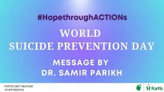 World Suicide Prevention Day - Message by Dr. Samir Parikh