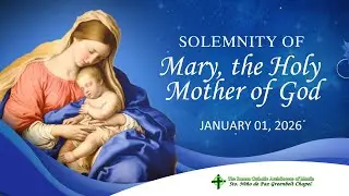 Solemnity of Mary, the Holy Mother of God