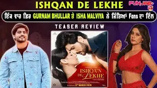 Gurnam Bhullar ki New Movie 'Ishqan De Lekhe' Official Teaser Review | Isha Malviya | Punjab Plus Tv