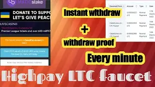 Highpay LTC  faucet + withdraw proof and without investment