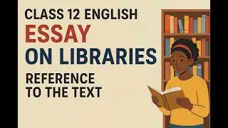 Class 12 English &ndash; &ldquo;On Libraries&rdquo; | Reference to the Text | Clear Answers in Simple Language