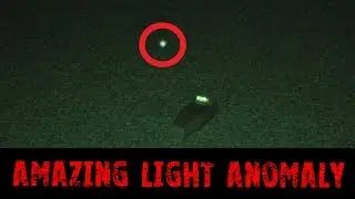 Amazing Light Anomaly - Real Paranormal Activity Part 35