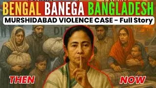 The Untold Bengal Files: Truth Behind Murshidabad Riots Exposed!