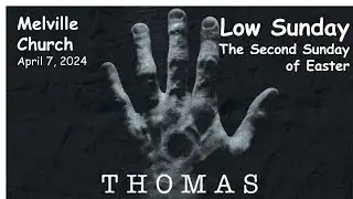 Low Sunday Melville Church April 7, 2024