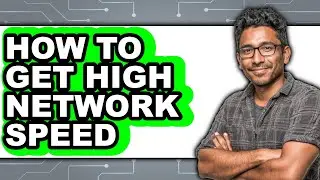 How to Get High Network Speed (easy Method)