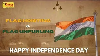 FLAG HOISTING AND FLAG UNFURLING | INDEPENDENCE DAY | 15 AUGUST 2024 | MY GOA NETWORK