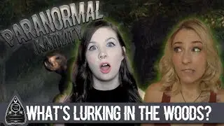 What's Lurking in the Woods? Featuring Kyla Rebecca