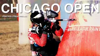 NXL PAINTBALL VLOGS - CHICAGO OPEN PRACTICE & FRIDAY PRELIMS