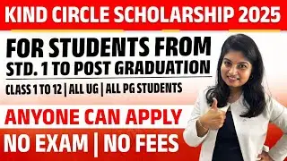 Kind Circle Scholarship 2025 | Std. 1 to PG | No Exam | No Fees