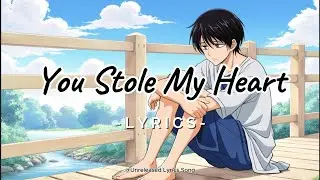 You Stole My Heart &ndash; A Romantic English Love Song About Unexpected Love (Official Lyric Video)